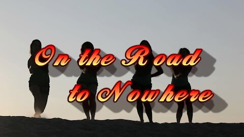On The Road To Nowhere