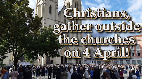 Christians, gather outside the churches on 4 April!