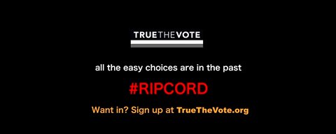 True The Vote #RipCord