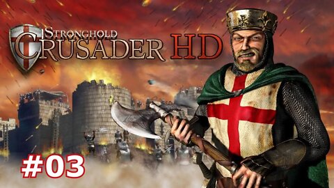 Stronghold Crusader HD Gameplay Walkthrough Part 03 - This Dusty Land