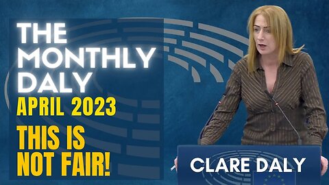 Treat These Cases Equally! | Clare Daly Speech | The Monthly Daly - April 2023 | Neutrality Studies