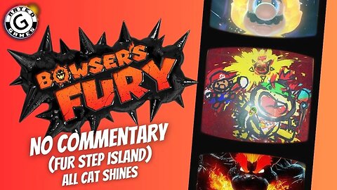 Bowser's Fury No Commentary - Part 11 (Fur Step Island ALL Cat Shines)