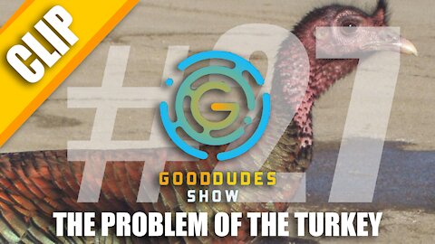 The Problem of Induction and of the Turkey | CLIP - Good Dudes Show #27