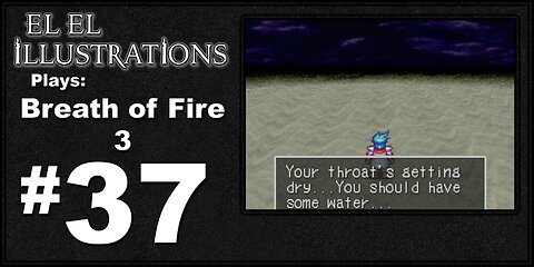 El El Plays Breath of Fire 3 Episode 37: Don't Lose Count!