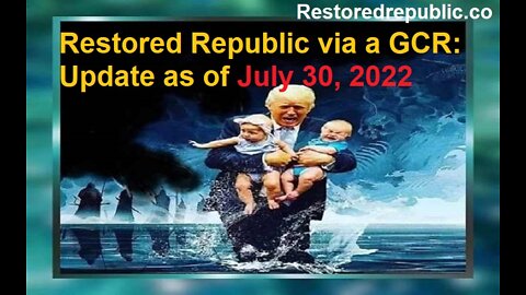 Restored Republic via a GCR Update as of July 30, 2022