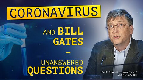 Coronavirus and Bill Gates - unanswered questions