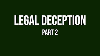 Legal Deception Part 2 - Chapter 1-6.2