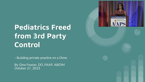 Pediatrics Freed From Third Party Control - Gina Fowler, DO