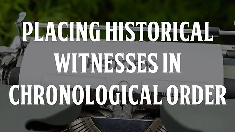 Placing Historical Witnesses in Chronological Order
