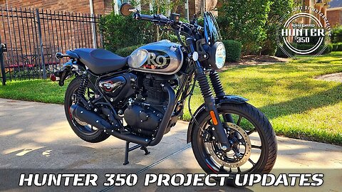 VLOG: Hunter 350 Project Updates & Missed Vlogs