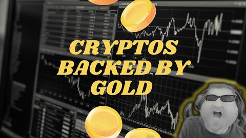 All cryptocurrencies backed by gold
