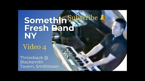 Somethin Fresh Band NY; Throwback @ Blacksmith Tavern, Smith town; Video 4