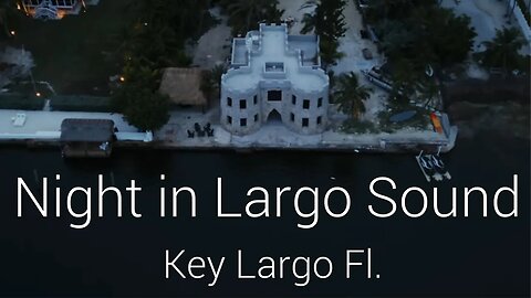 Key Largo Rock Castle & Exploring Darkness After Sunset in Largo Sound