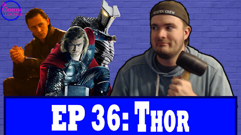 Ep 36: Thor (2011)- The Most FRUSTRATING Movie in the MCU
