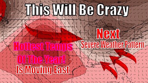This Is Bringing The Hottest Temperatures Of The Year & A New Severe Weather Pattern