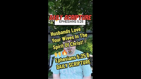 Husbands Love Your Wives In The Spirit Of Christ!🙌🔥 - Ephesians 5:25 || DAILY SCRIPTURE