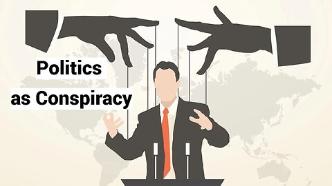 Politics as Conspiracy