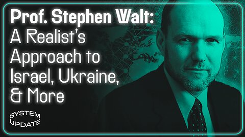 Harvard Prof. Stephen Walt Dissects US Foreign Policy: Israel/Gaza, Ukraine, Iran, China, BRICS, & More | SYSTEM UPDATE #162
