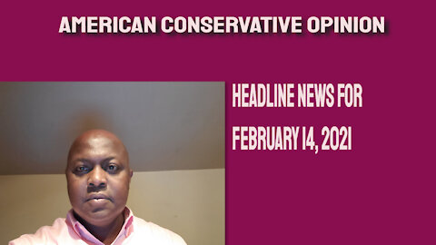 Headline News for 14 Feb 21