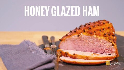 Honey Glazed Ham - Easy Cooking