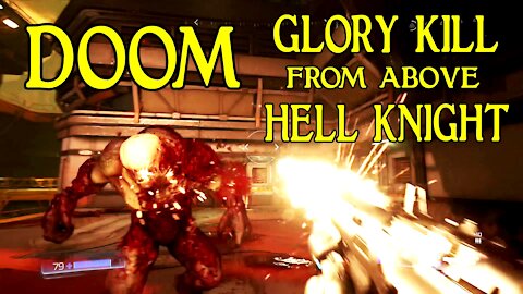 Doom: Glory Kill From Above Hell Knight