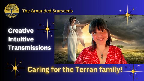 Caring for the Terran family | Creative Intuitive Transmissions | High vibration art