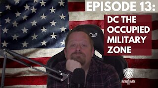 Episode 13: DC will remain an occupied military zone