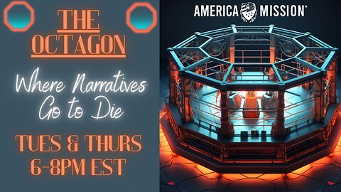 America Mission™: The Octagon - Kill the Narrative 04.23.24