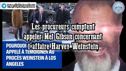 Les procureurs comptent appeler Mel Gibson concernant l'affaire Harvey Weinstein