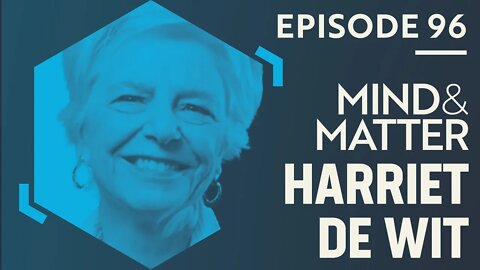 Harriet de Wit: MDMA, Microdosing LSD, THC & Memory, Human Psychopharmacology | #96