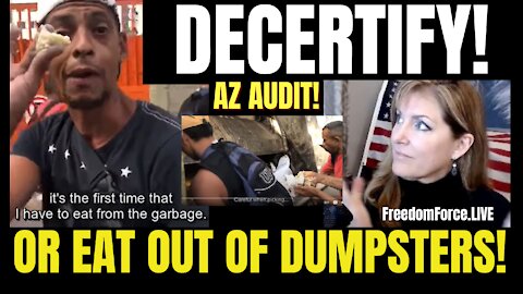 DECERTIFY AZ OR EAT OUT OF GARBAGE TRUCKS 9-25-21