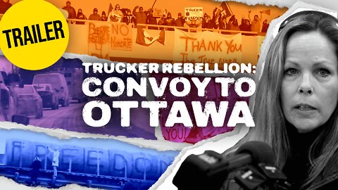 TRAILER | Trucker Rebellion: Convoy to Ottawa