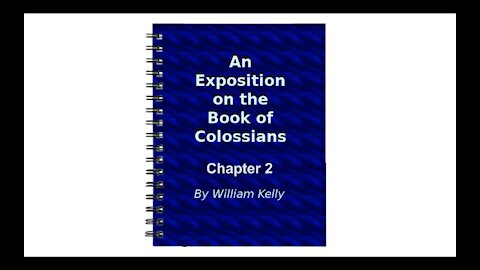 Major NT Works Colossians by William Kelly Chapter 2 Audio Book