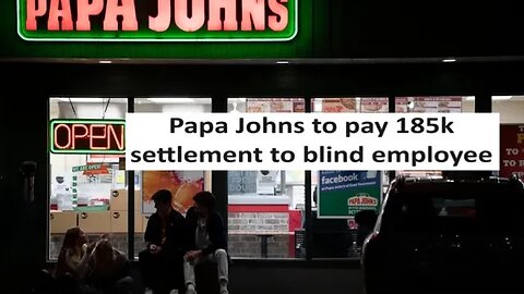 Papa Johns to pay 175k fine for firing blind employee who had seeing eye dog, food safety?