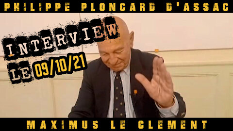 Interview de Philippe Ploncard d'Assac par Maximus le 09 octobre 2021