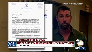 Rep. Duncan Hunter asks Trump to pardon agents