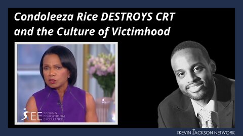 Condoleeza Rice DESTROYS CRT and the Culture of Victimhood - Seeking Educational Excellence