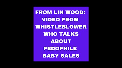 Lin Wood Released This Whistleblower Video About Pedophile Baby Sales