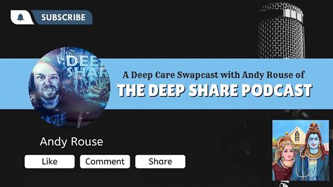 A Deep Care Swapcast with Andy Rouse of the Deep Share Podcast