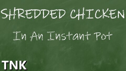How To: Shredded Chicken In An Instant Pot