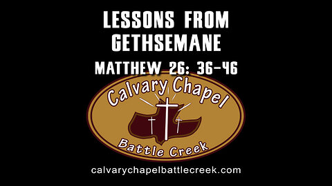 November 19, 2023 - Lessons From Gethsemane