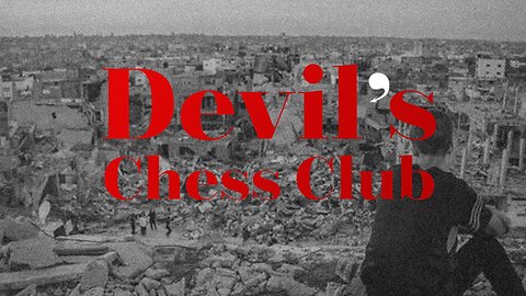 The Fog of Israeli War Propaganda (Devil's Chess Club #10)