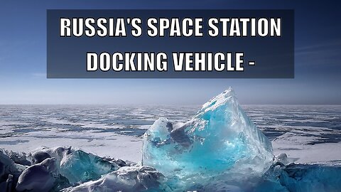 Russia's space station docking vehicle