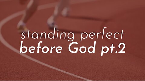 04-17-24 - Standing Perfect Before God Pt. 2 - Andrew Stensaas