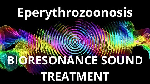 Eperythrozoonosis_Sound therapy session_Sounds of nature