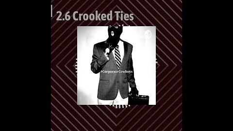 Corporate Cowboys Podcast - 2.6 Crooked Ties