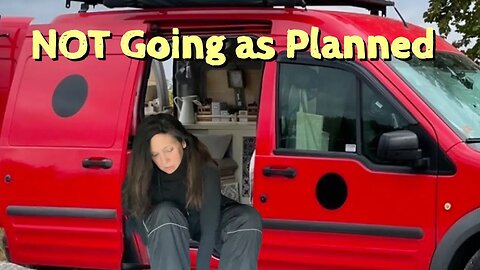 Van Life | When Things Don’t Go As Planned