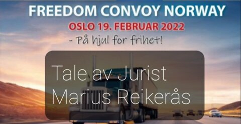 Talen på freedom convoy 19/2 til Jurist og humanright Advokat Marius Reikerås