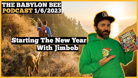 Starting The New Year With The Babylon Bee and Jimbob