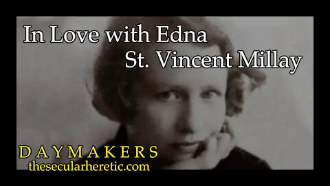 In Love with Edna St. Vincent Millay (Daymakers S02Ep26)